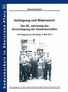 Bild Verfolgung und Widerstand: Der 80. Jahrestag der Zerschlagung der Gewerkschaften