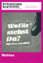 Bild Wahlen - Wofür stehst Du? Zeig Haltung. Geh wählen! (Heft von 2021 Wochenschauverlag)